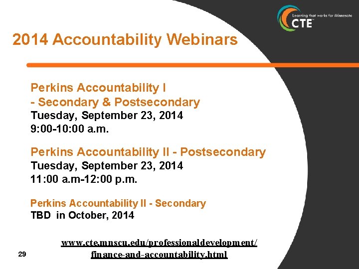 2014 Accountability Webinars Perkins Accountability I - Secondary & Postsecondary Tuesday, September 23, 2014
