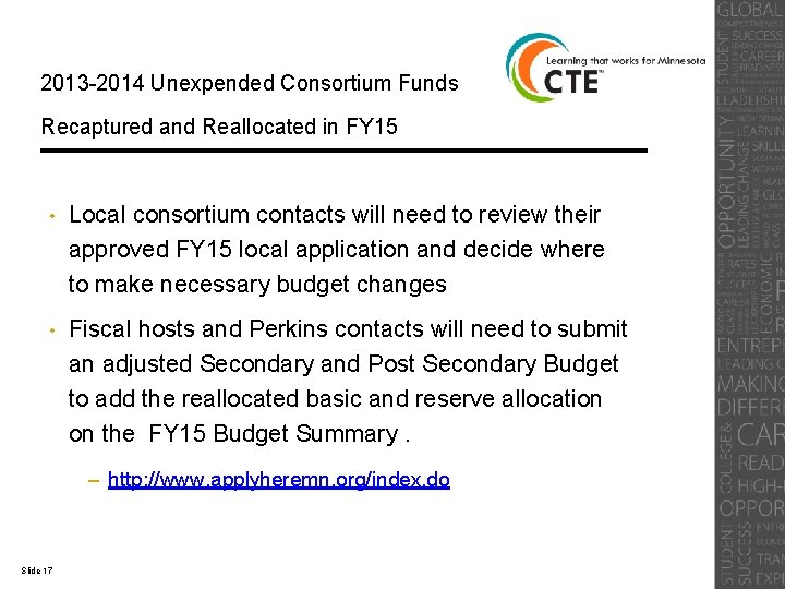2013 -2014 Unexpended Consortium Funds Recaptured and Reallocated in FY 15 • Local consortium