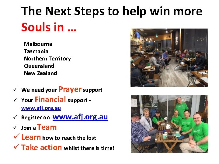 The Next Steps to help win more Souls in … Melbourne Tasmania Northern Territory
