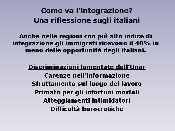 Come va l’integrazione? Una riflessione sugli italiani Anche nelle regioni con più alto indice