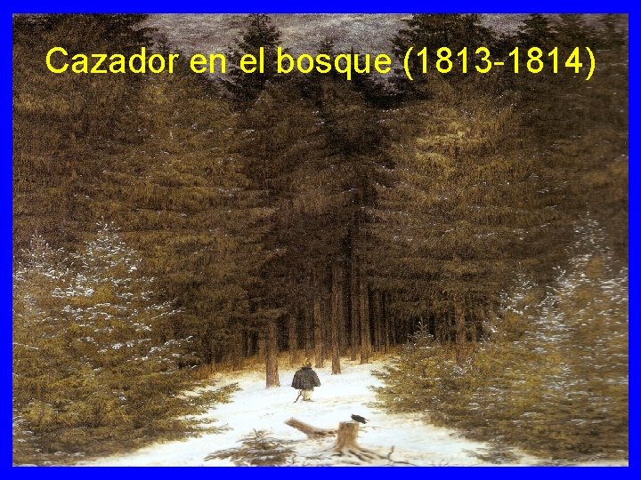 Cazador en el bosque (1813 -1814) 
