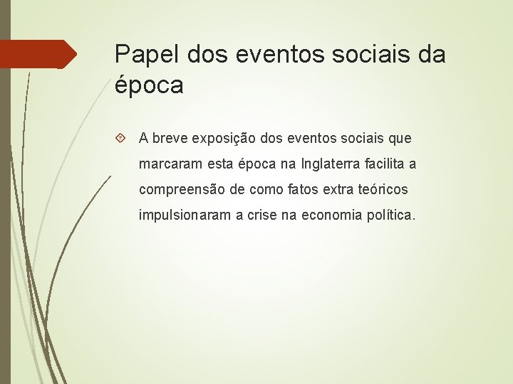 Papel dos eventos sociais da época A breve exposição dos eventos sociais que marcaram