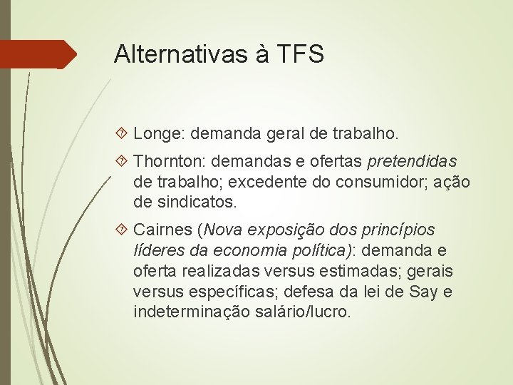 Alternativas à TFS Longe: demanda geral de trabalho. Thornton: demandas e ofertas pretendidas de
