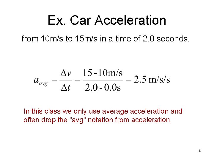 Ex. Car Acceleration from 10 m/s to 15 m/s in a time of 2.