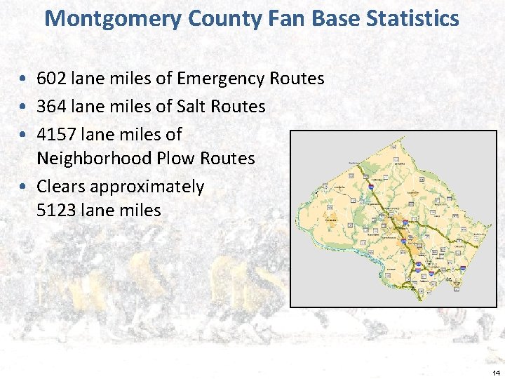 Montgomery County Fan Base Statistics • 602 lane miles of Emergency Routes • 364