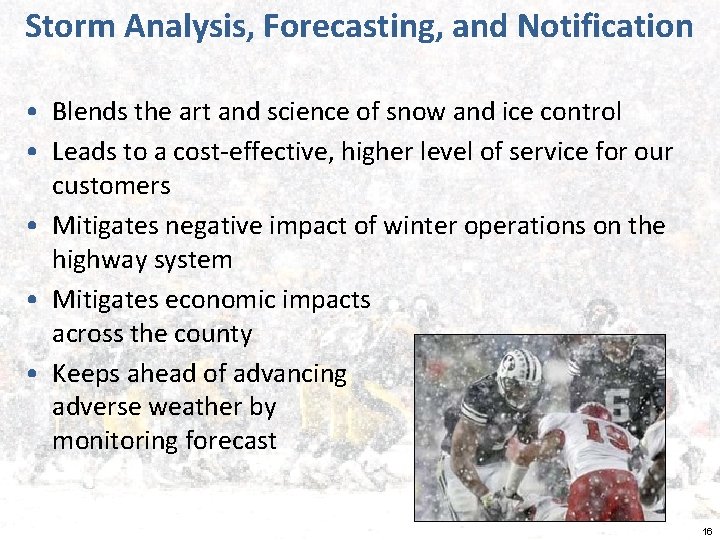 Storm Analysis, Forecasting, and Notification • Blends the art and science of snow and