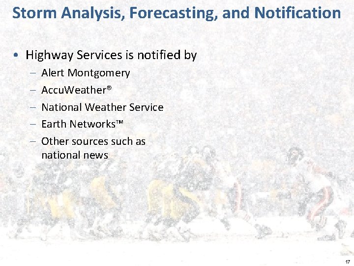 Storm Analysis, Forecasting, and Notification • Highway Services is notified by – – –
