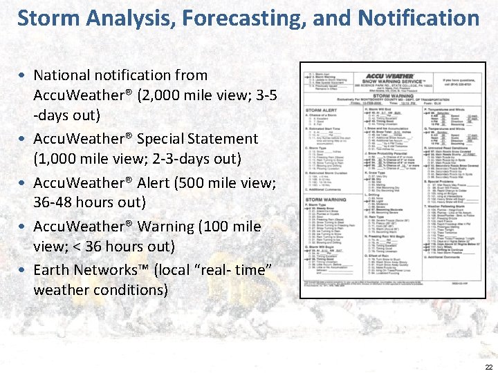 Storm Analysis, Forecasting, and Notification • National notification from Accu. Weather® (2, 000 mile