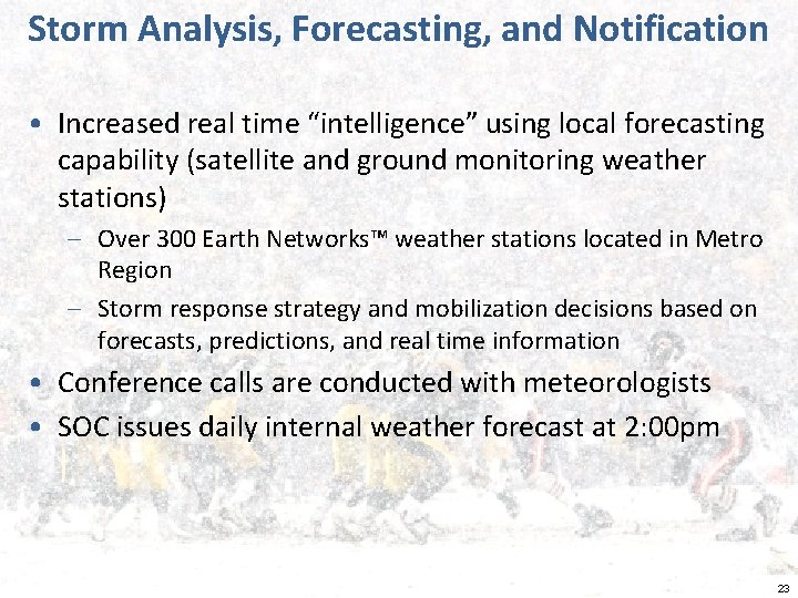 Storm Analysis, Forecasting, and Notification • Increased real time “intelligence” using local forecasting capability