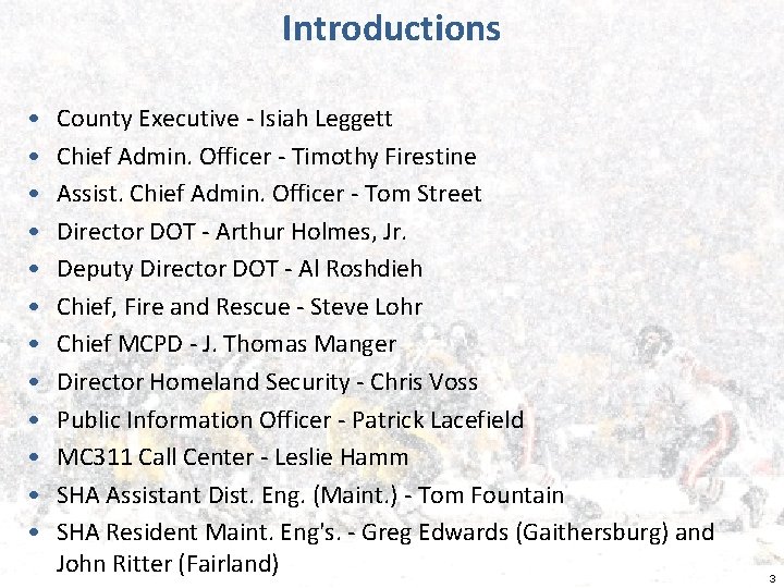 Introductions • • • County Executive - Isiah Leggett Chief Admin. Officer - Timothy