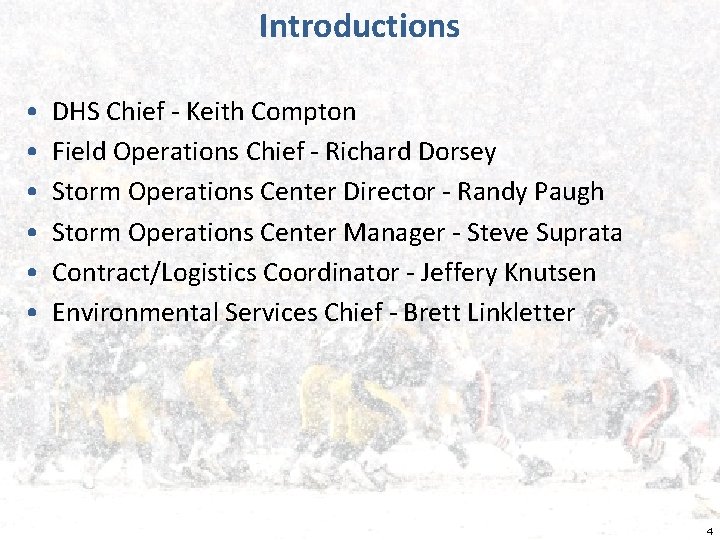 Introductions • • • DHS Chief - Keith Compton Field Operations Chief - Richard