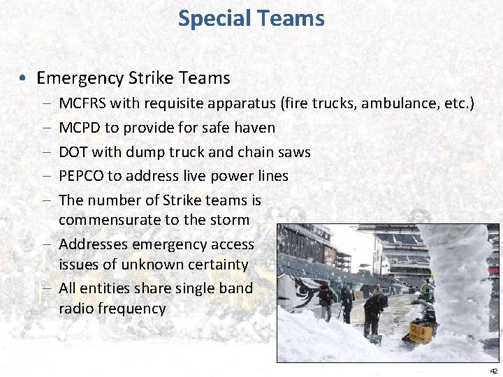 Special Teams • Emergency Strike Teams – – – MCFRS with requisite apparatus (fire