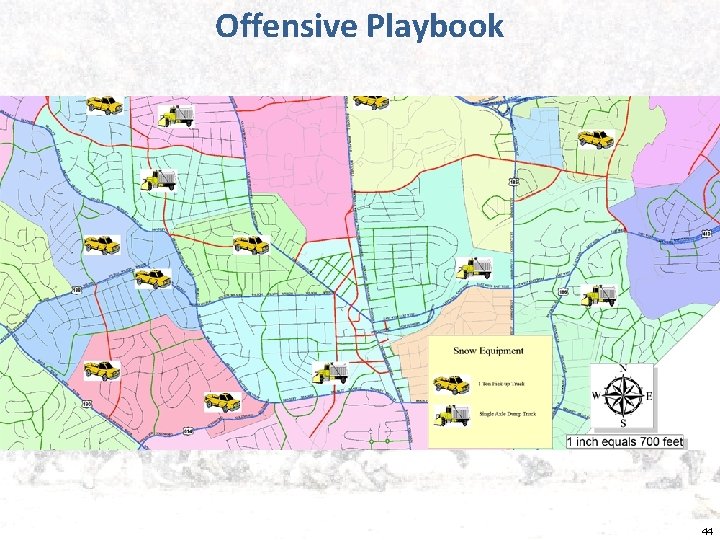 Offensive Playbook • Resource load all plow routes 44 