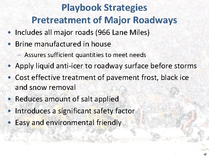 Playbook Strategies Pretreatment of Major Roadways • Includes all major roads (966 Lane Miles)