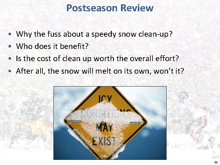 Postseason Review • • Why the fuss about a speedy snow clean-up? Who does