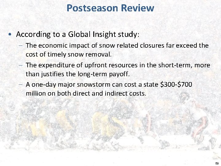 Postseason Review • According to a Global Insight study: – The economic impact of