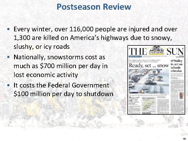 Postseason Review • Every winter, over 116, 000 people are injured and over 1,