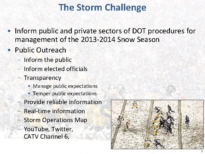 The Storm Challenge • Inform public and private sectors of DOT procedures for management