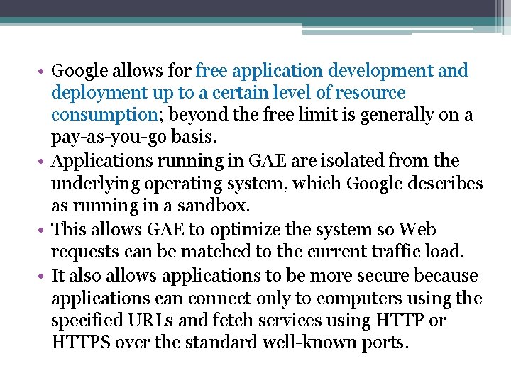  • Google allows for free application development and deployment up to a certain