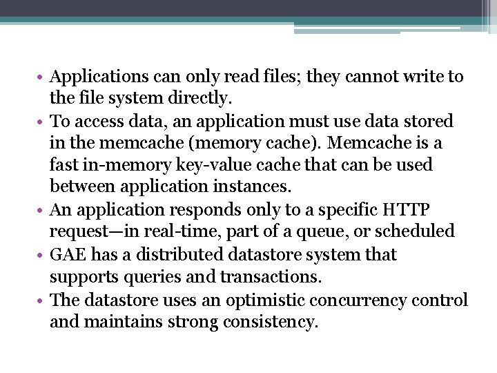  • Applications can only read files; they cannot write to the file system