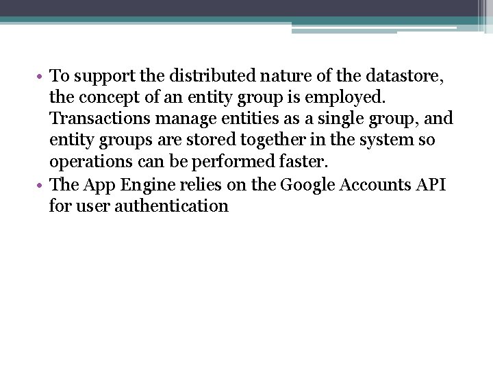  • To support the distributed nature of the datastore, the concept of an