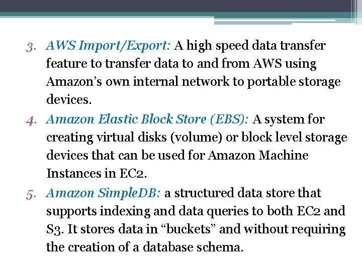 3. AWS Import/Export: A high speed data transfer feature to transfer data to and
