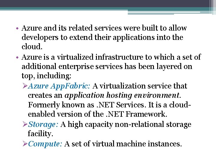  • Azure and its related services were built to allow developers to extend