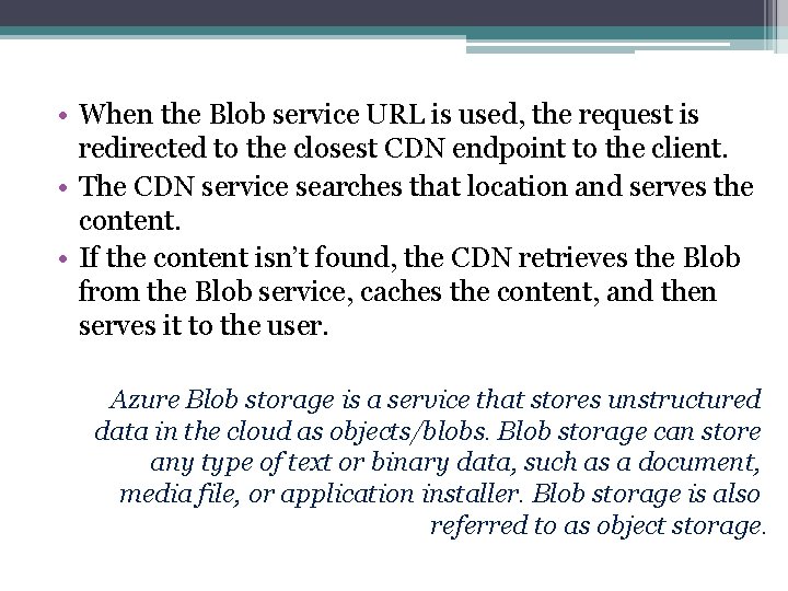  • When the Blob service URL is used, the request is redirected to