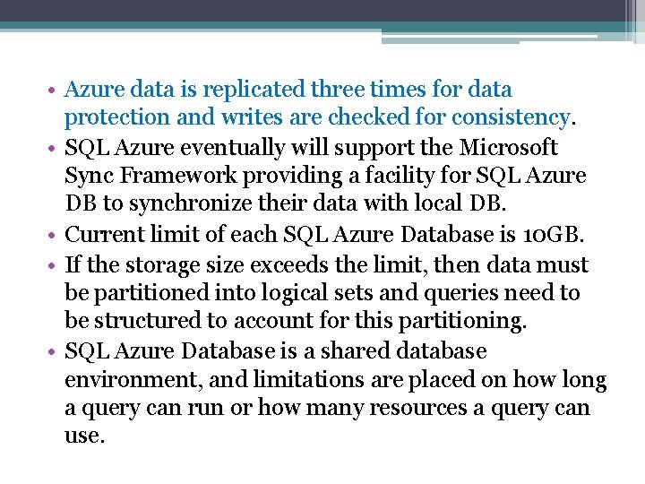  • Azure data is replicated three times for data protection and writes are