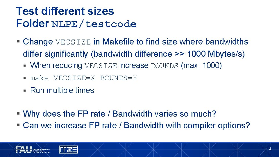 Test different sizes Folder NLPE/testcode § Change VECSIZE in Makefile to find size where