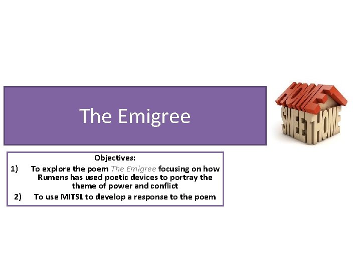The Emigree 1) 2) Objectives: To explore the poem The Emigree focusing on how