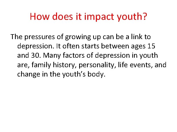 How does it impact youth? The pressures of growing up can be a link