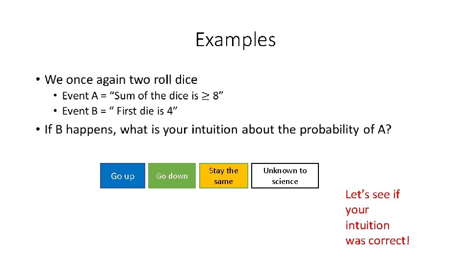 Examples • Go up Go down Stay the same Unknown to science Let’s see