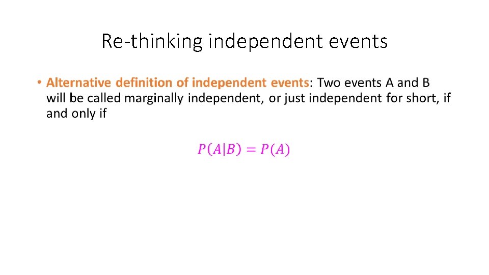 Re-thinking independent events • 