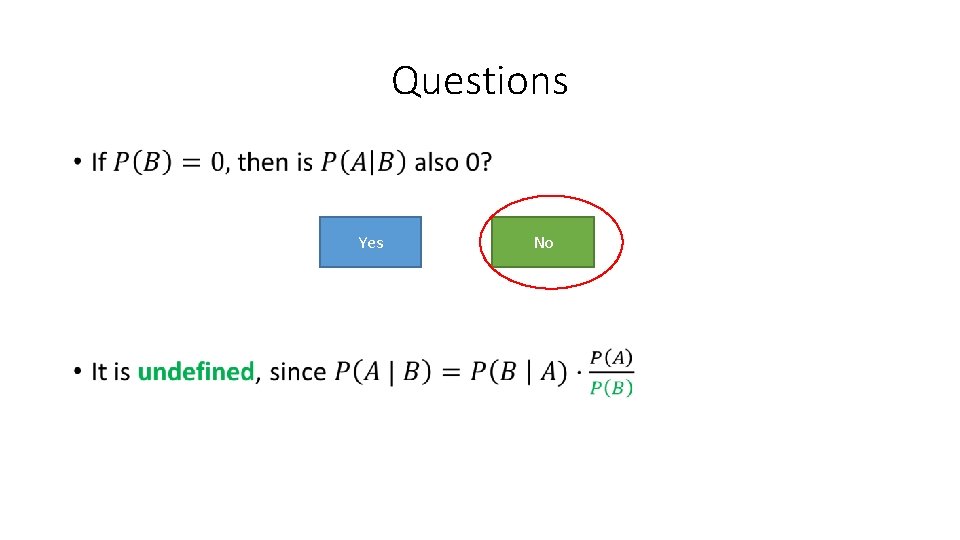 Questions • Yes No 