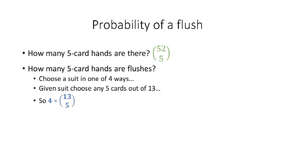 Probability of a flush • 