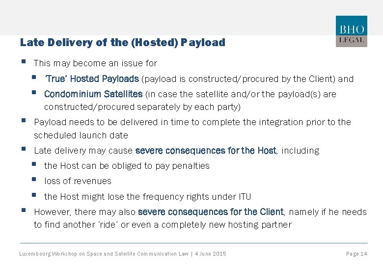 Late Delivery of the (Hosted) Payload § This may become an issue for §