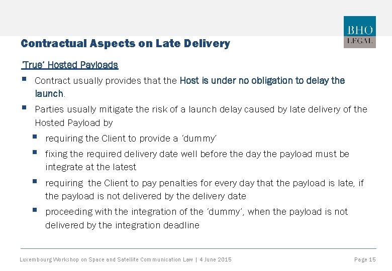 Contractual Aspects on Late Delivery ‘True’ Hosted Payloads § Contract usually provides that the