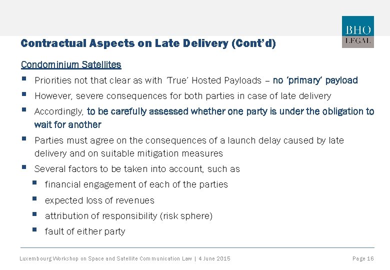 Contractual Aspects on Late Delivery (Cont’d) Condominium Satellites § § § Priorities not that