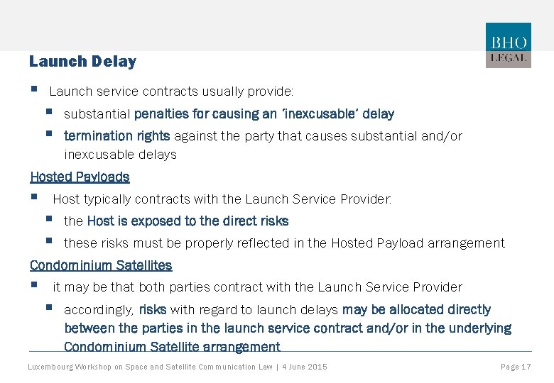 Launch Delay § Launch service contracts usually provide: § § substantial penalties for causing
