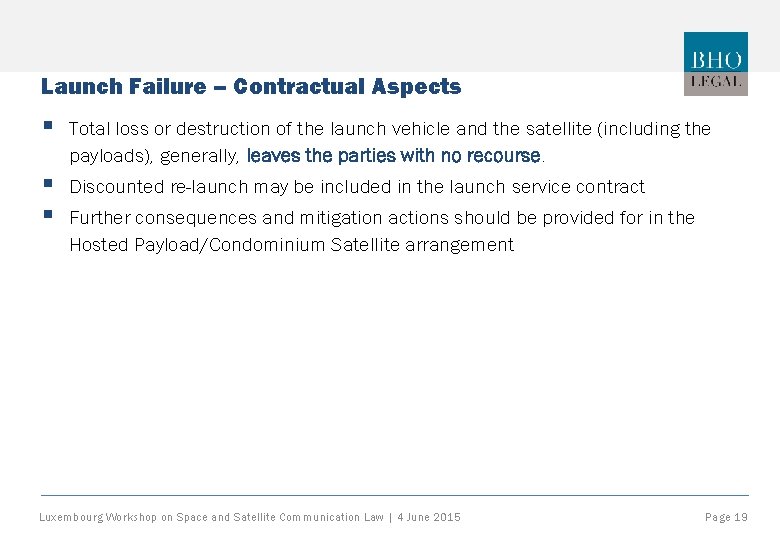 Launch Failure – Contractual Aspects § Total loss or destruction of the launch vehicle