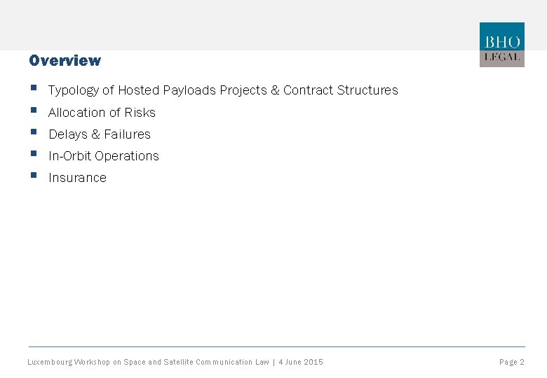 Overview § § § Typology of Hosted Payloads Projects & Contract Structures Allocation of