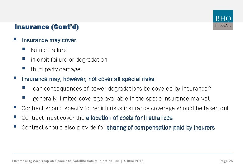 Insurance (Cont’d) § Insurance may cover: § § in-orbit failure or degradation third party
