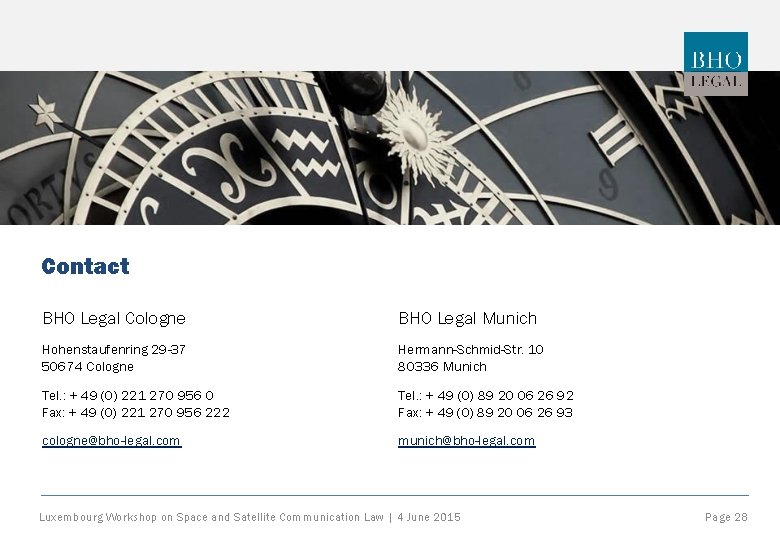 Contact BHO Legal Cologne BHO Legal Munich Hohenstaufenring 29 -37 50674 Cologne Hermann-Schmid-Str. 10