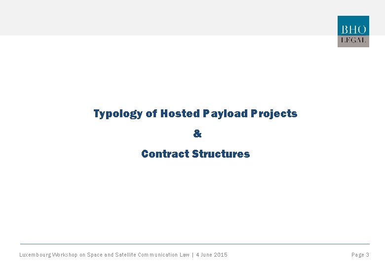 Typology of Hosted Payload Projects & Contract Structures Luxembourg Workshop on Space and Satellite