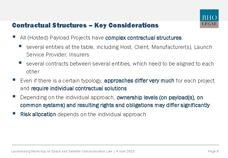 Contractual Structures – Key Considerations § All (Hosted) Payload Projects have complex contractual structures: