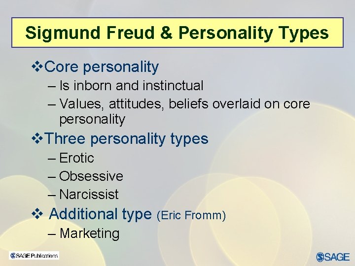 Sigmund Freud & Personality Types v. Core personality – Is inborn and instinctual –