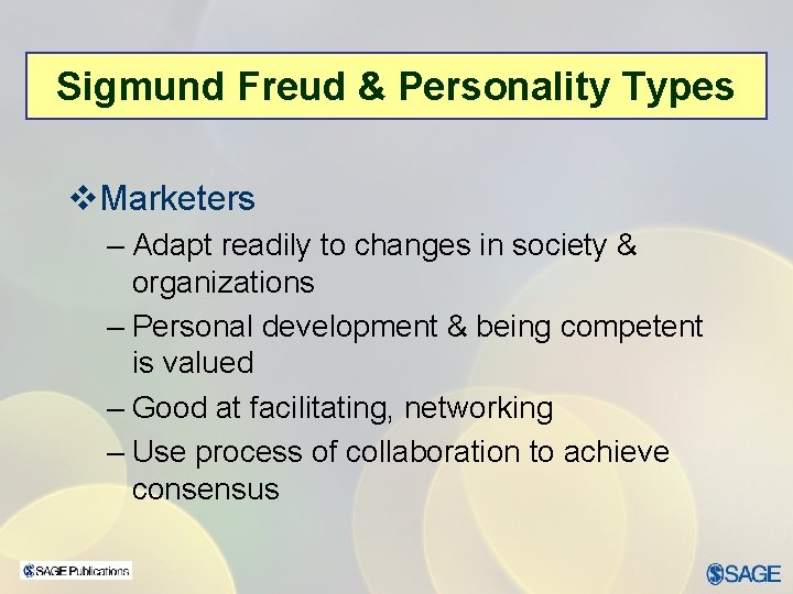 Sigmund Freud & Personality Types v. Marketers – Adapt readily to changes in society