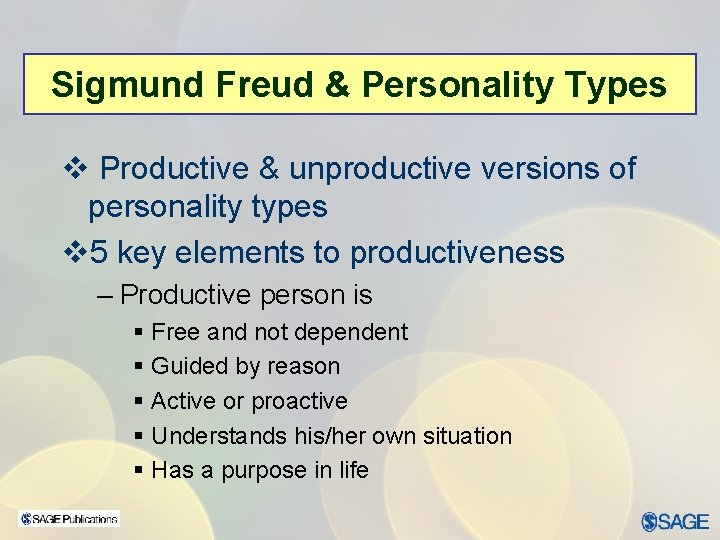 Sigmund Freud & Personality Types v Productive & unproductive versions of personality types v