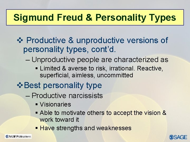 Sigmund Freud & Personality Types v Productive & unproductive versions of personality types, cont’d.